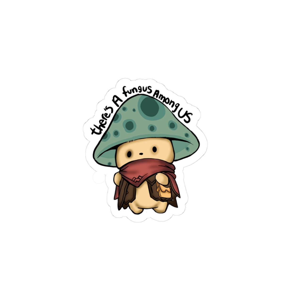 Kawaii Mushroom Sticker — "There's A Fungus Among Us" Cute Kiss-Cut Decal