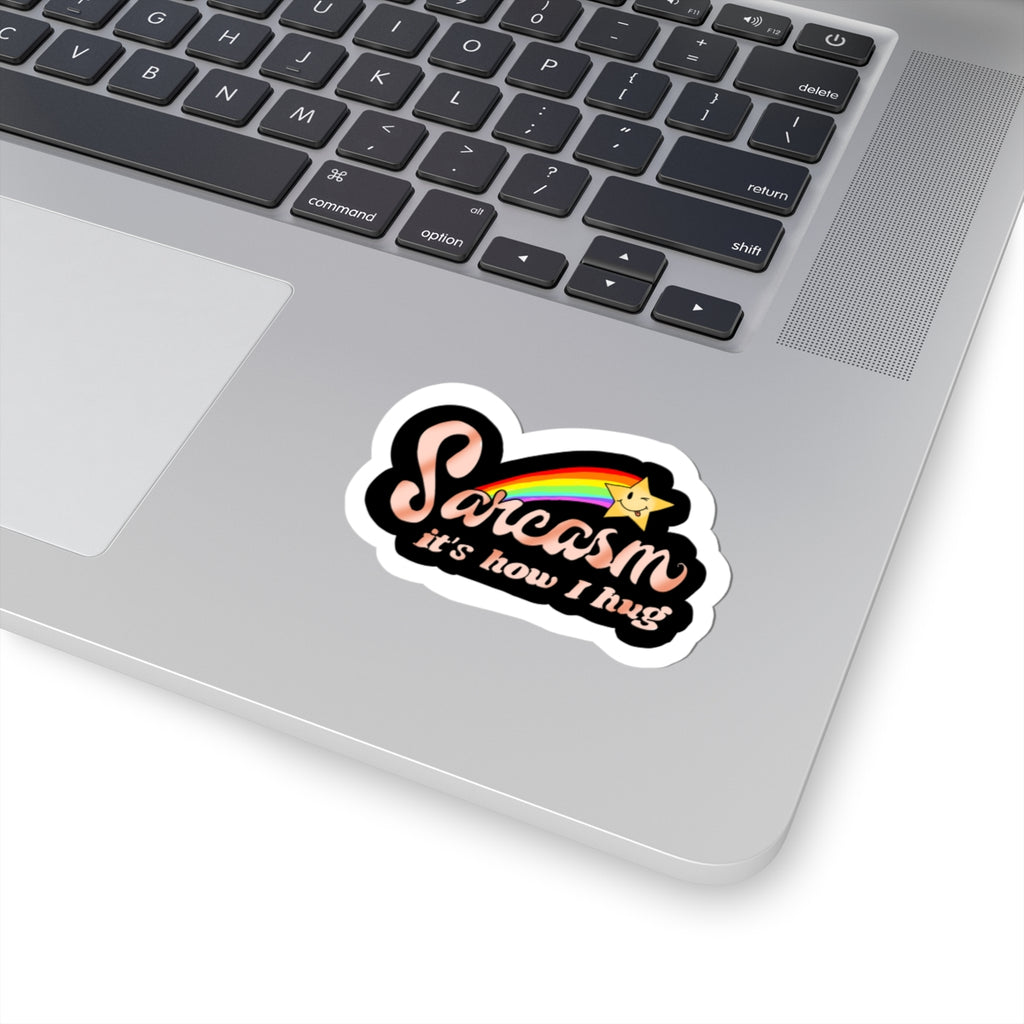 Sarcasm It’s How I Hug Sticker — Funny Rainbow Kiss-Cut Laptop Decal