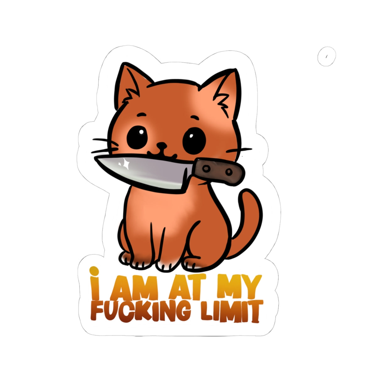 Cute Orange Cat Holding Knife with 'I Am At My Fucking Limit' Quote