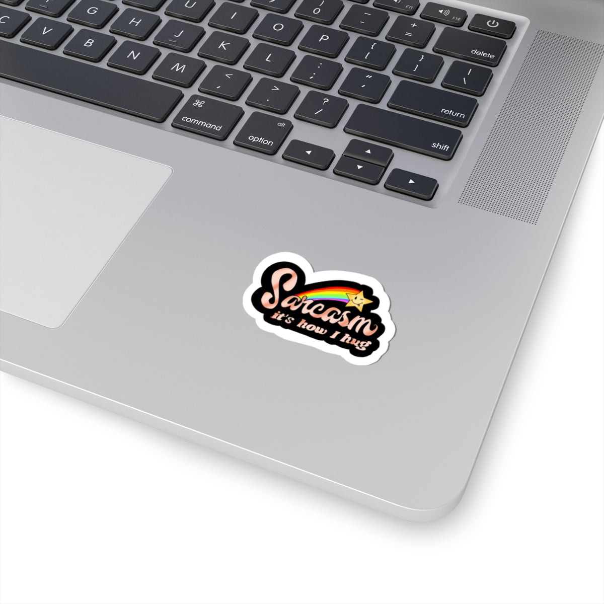 Sarcasm It’s How I Hug Sticker — Funny Rainbow Kiss-Cut Laptop Decal