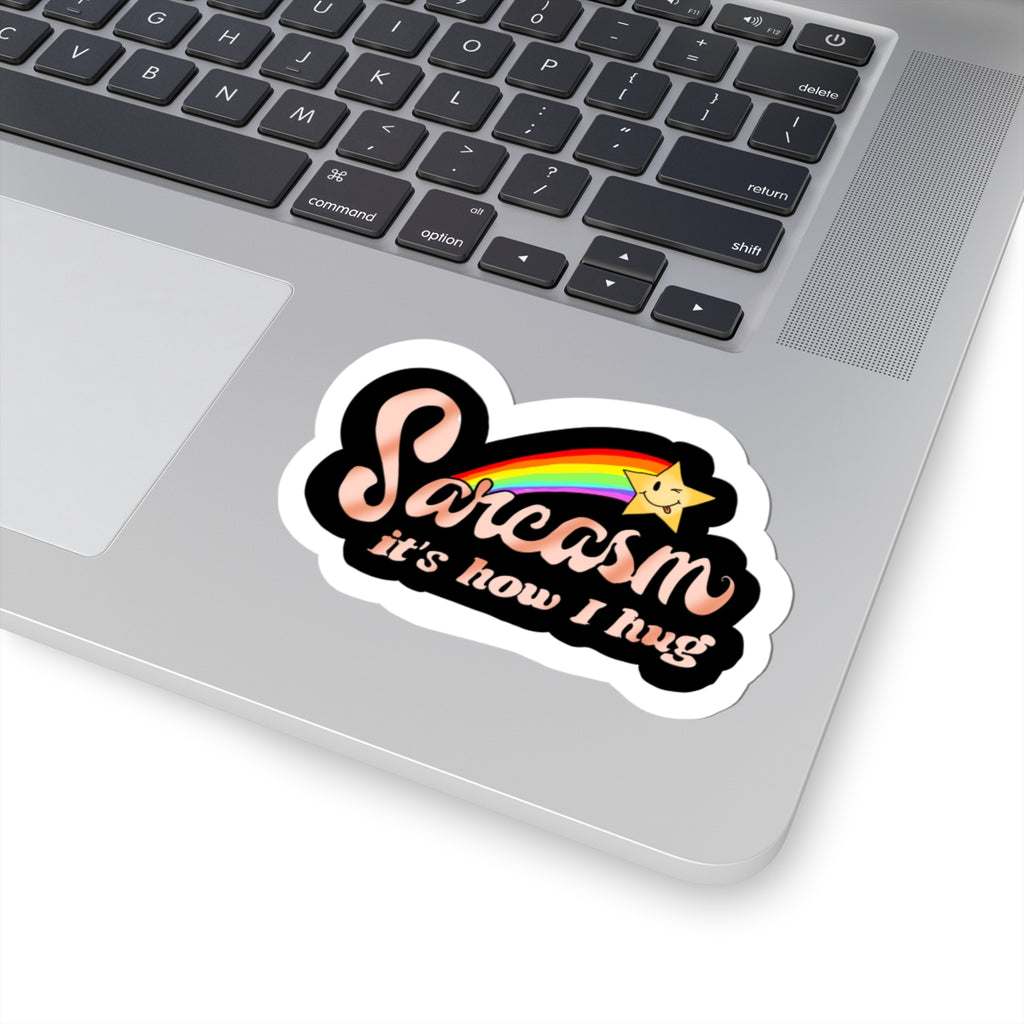 Sarcasm It’s How I Hug Sticker — Funny Rainbow Kiss-Cut Laptop Decal
