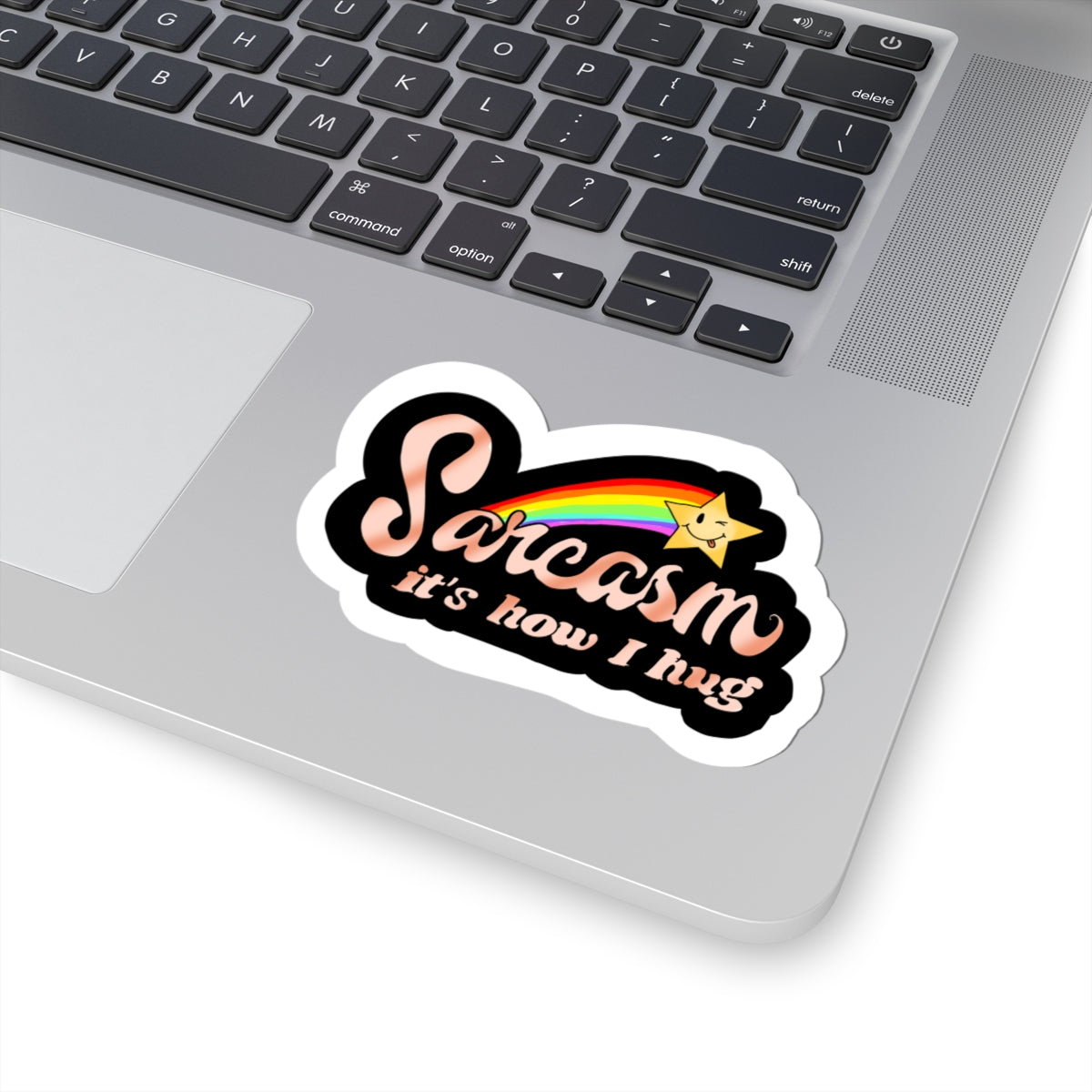 Sarcasm It’s How I Hug Sticker — Funny Rainbow Kiss-Cut Laptop Decal
